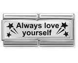 330710/44 Classic DOUBLE ENGRAVED,S/steel,silver 925,Always Love Yourself